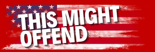 This Might Offend banner