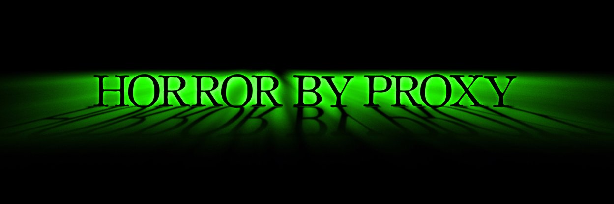 Horror By Proxy banner