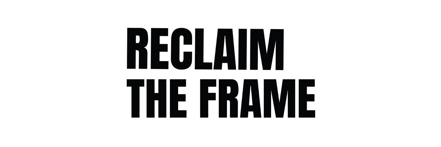 Reclaim The Frame banner