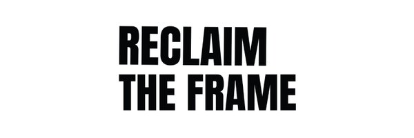 ReclaimTheFrame Profile Banner