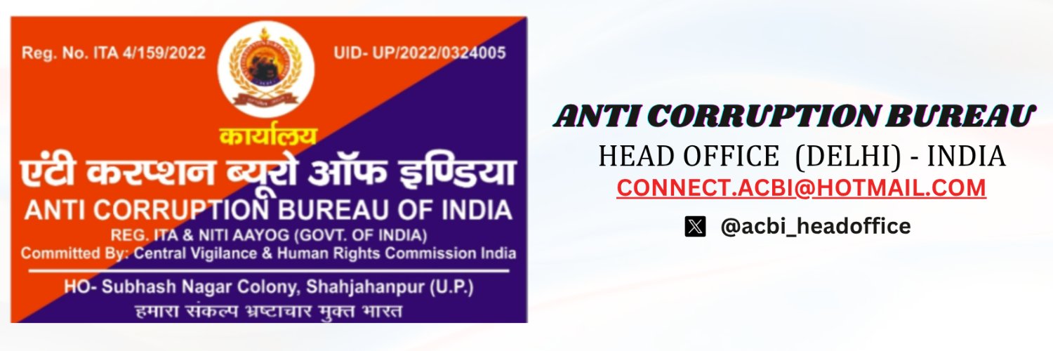 Anti Corruption Bureau,(ACBI HEAD)🚨 banner