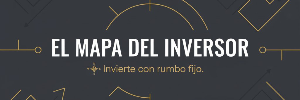 El Mapa del Inversor 🗺️ banner