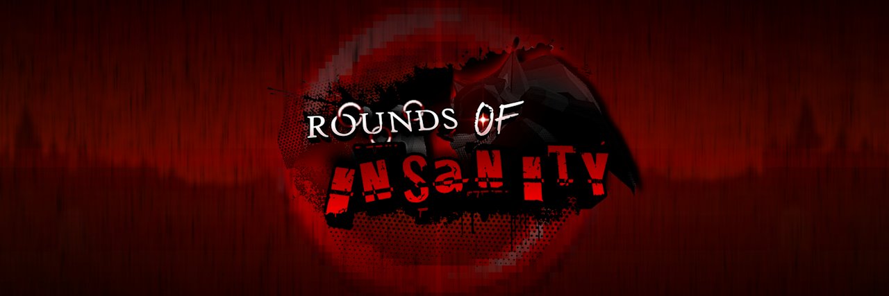 Rounds of Insanity banner