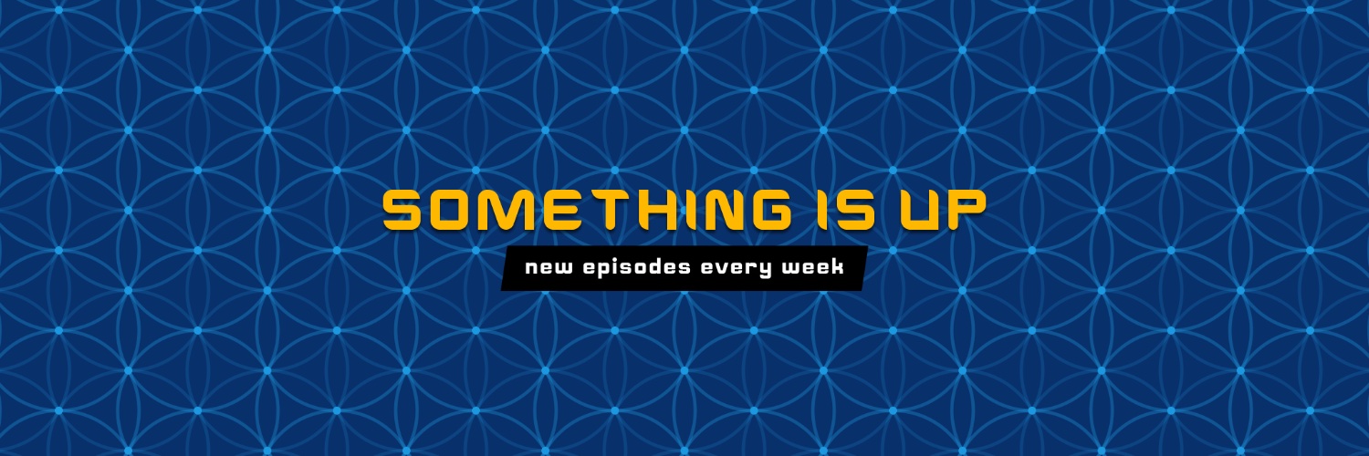 Something is Up banner