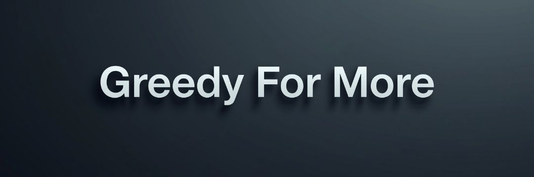 greedyformore's profile banner image