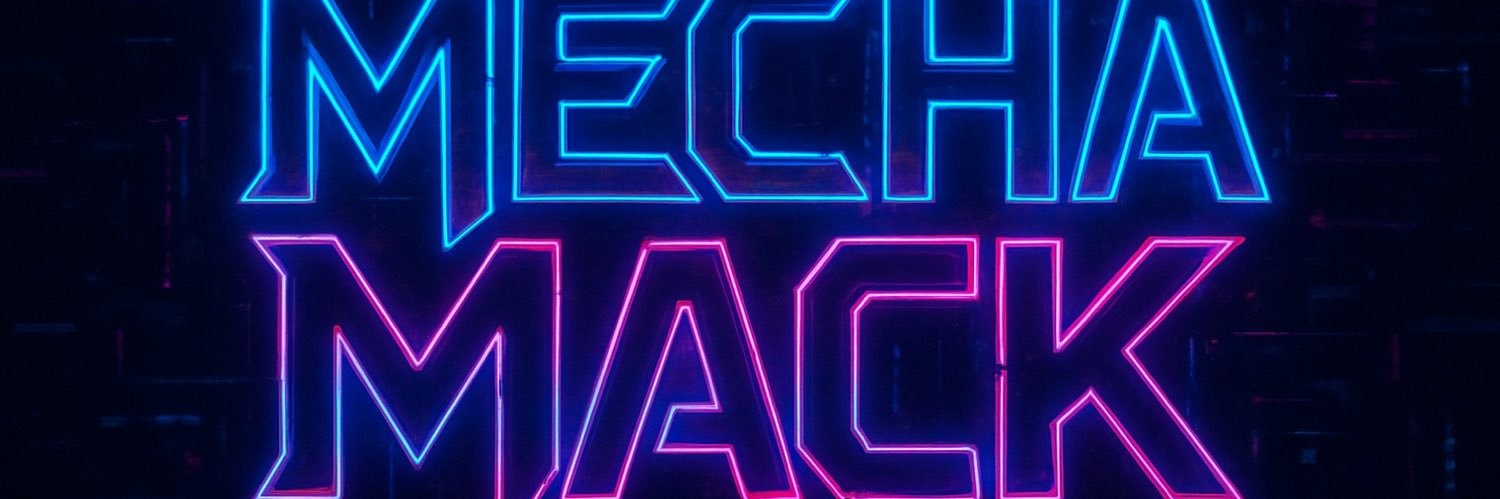 🤖Mecha Mack🤖 banner