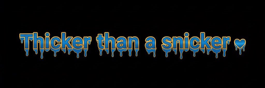 ThickerThanASnicker banner