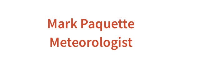 Mark Paquette; meteorologist banner
