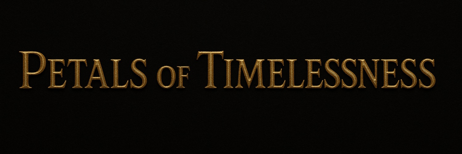 Petals of Timelessness banner