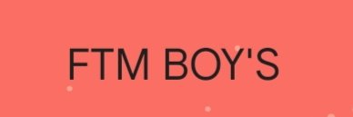 FTM BOY'S banner