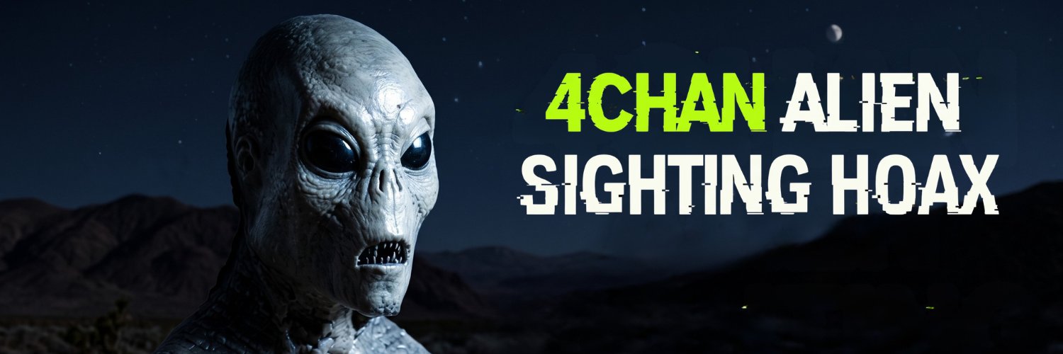 4chan Alien Sighting Hoax (@HOAXERC) / Posts / X