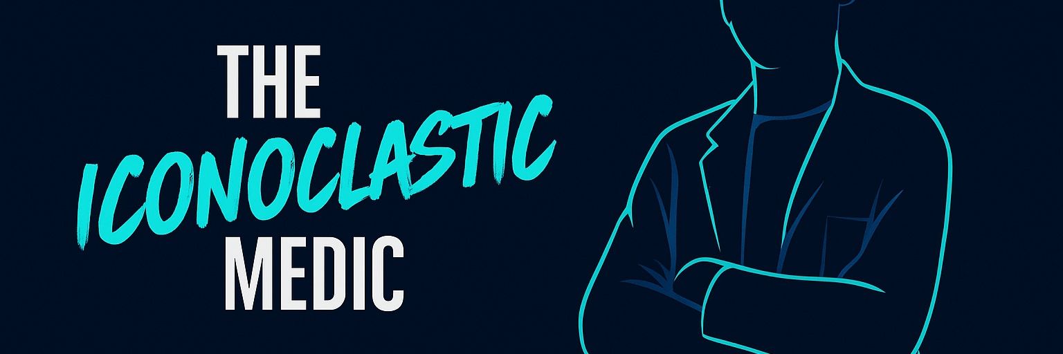 The Iconoclastic Medic 🩺🥼 banner