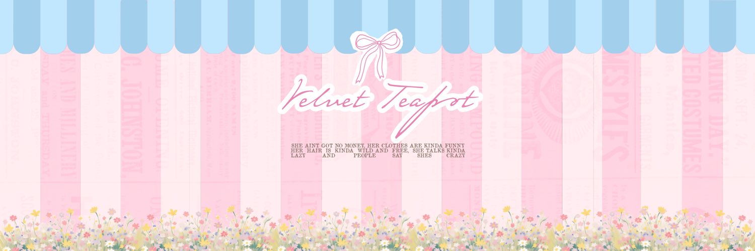 𝒱𝑒𝑙𝑣𝑒𝑡 𝒯𝑒𝑎𝑝𝑜𝑡. 🫖 ♡ ֗ 🍰 banner