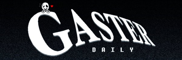 GASTERDAILY666 Profile Banner