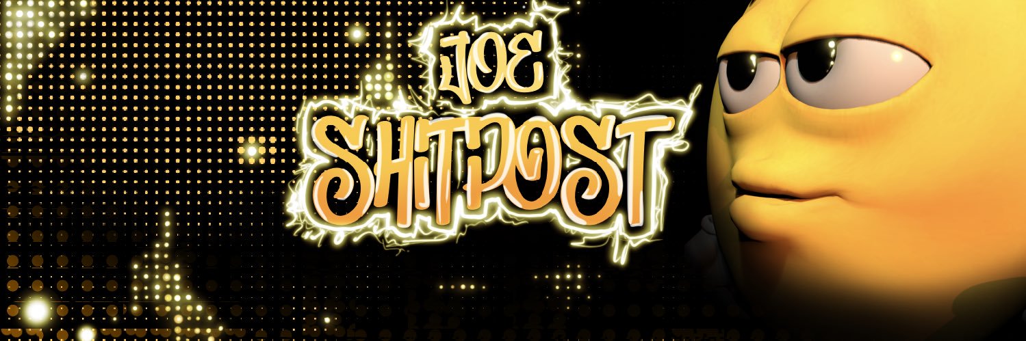 Joe Shitpost 🟡 banner