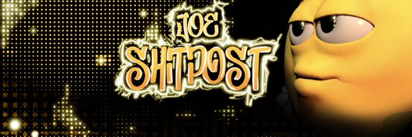 joeshitposts Profile Banner