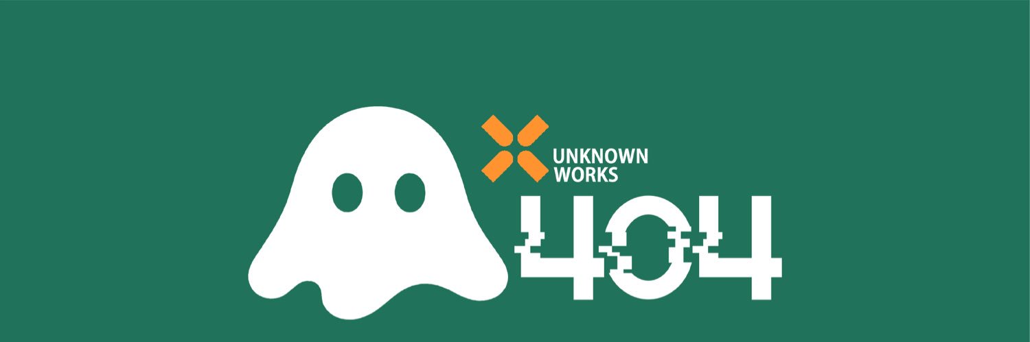 404 UNKNOWN WORKS banner
