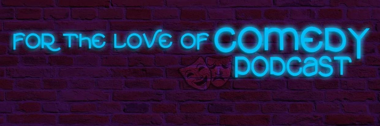 For The Love of Comedy banner