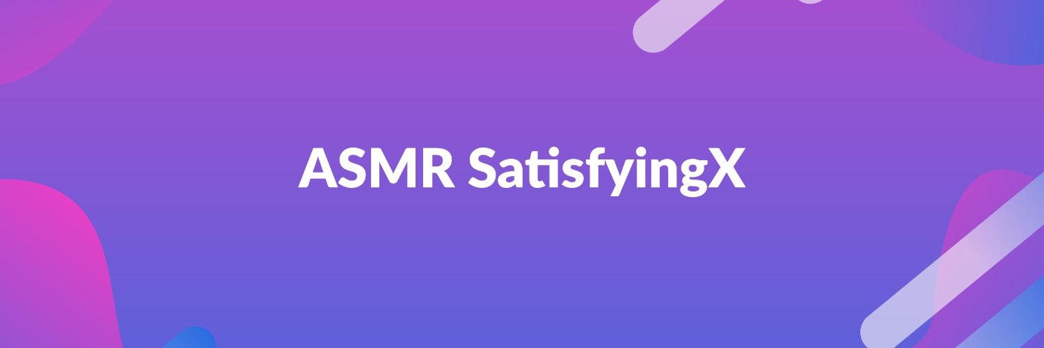 ASMR SatisfyingX (@ASMRSatisfyingX) / Posts / X