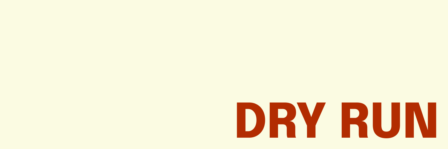 Dry Run banner