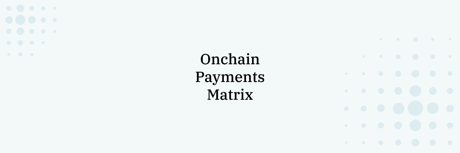 Onchain Payments Matrix banner