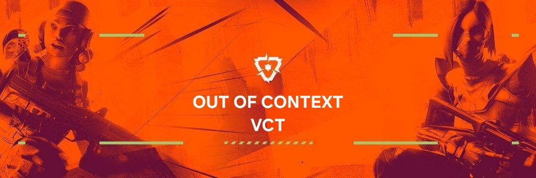 Out Of Context VCT banner
