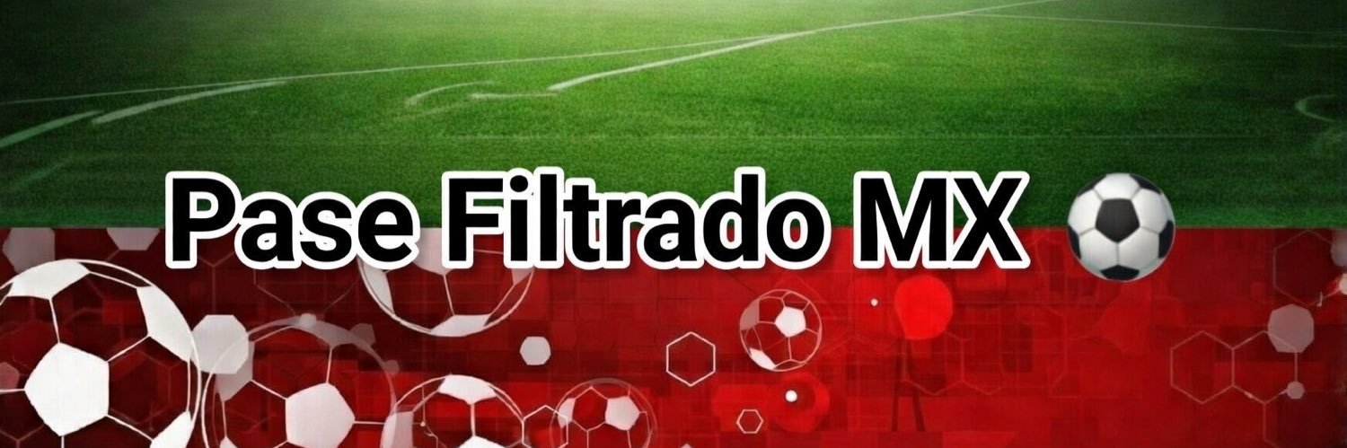 Pase Filtrado MX ⚽️🏆 banner