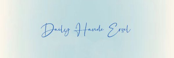 DailyHandeErcel Profile Banner