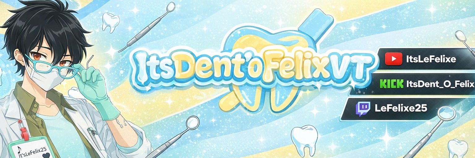 🦷ItsDentoFelix🦷VT banner