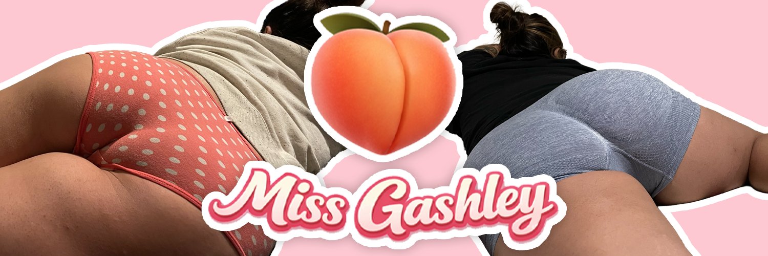 Gassy Ashley 🍑💨 banner