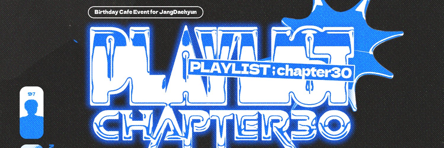PLAYLIST; Chapter 30 banner
