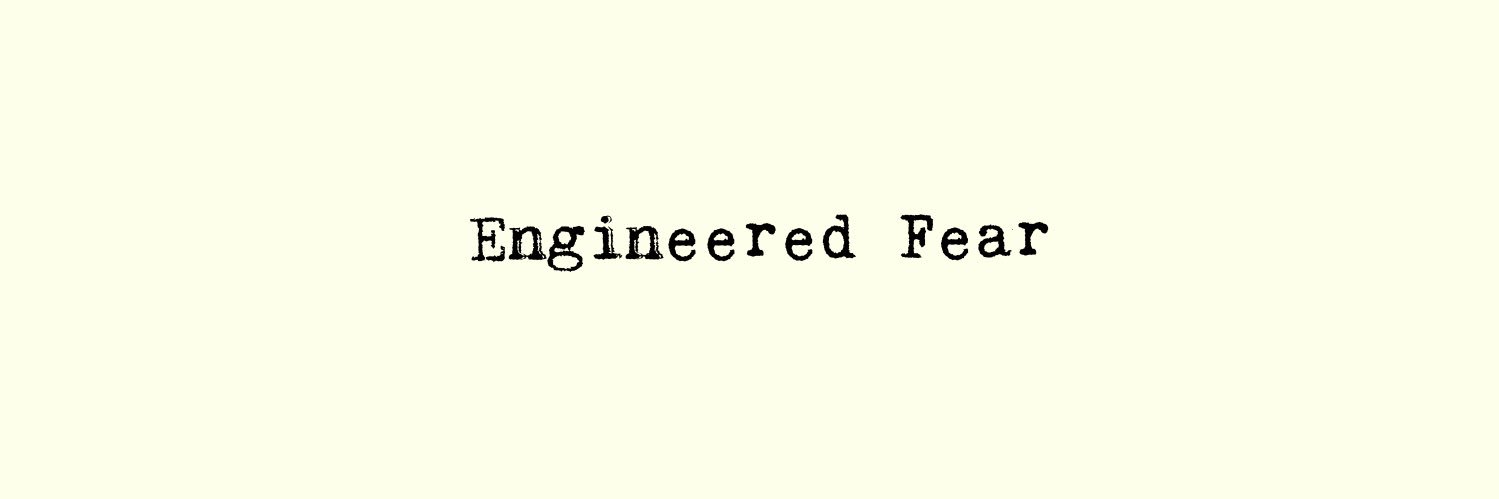 EngineeredFear banner