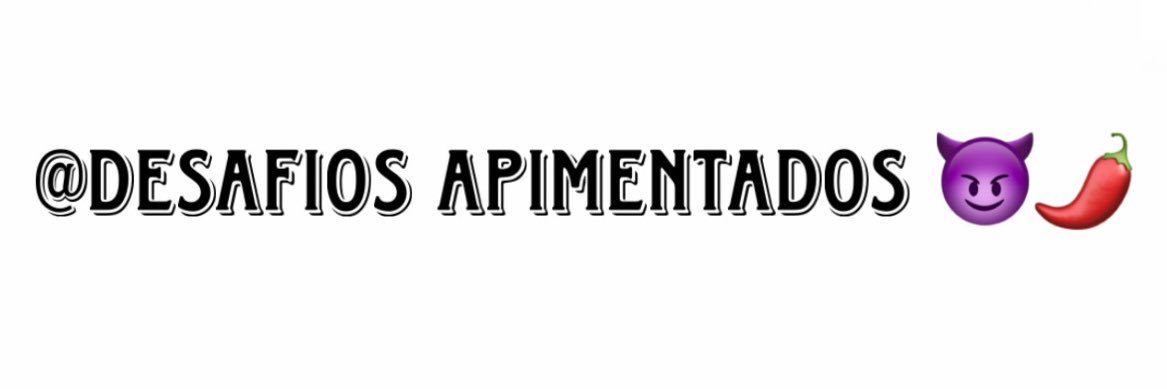 Desafios Apimentados 😈🌶️ banner