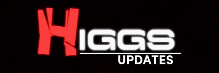 Higgs Updates banner