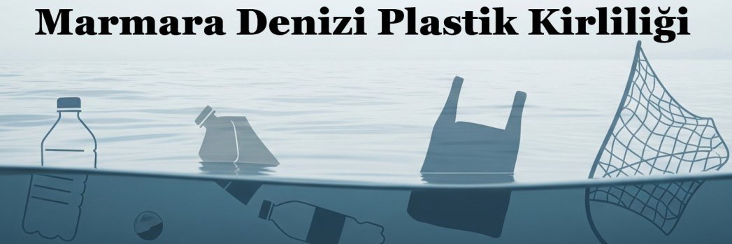Marmara Denizi Plastik Kirliliği banner