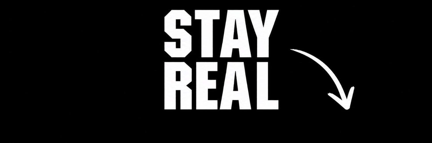 STAY REAL banner