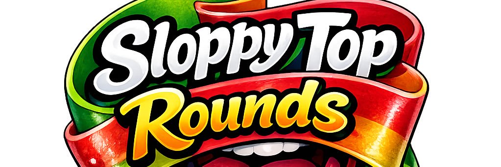 👅 SLOPPY TOPPY ROUND 👅 banner
