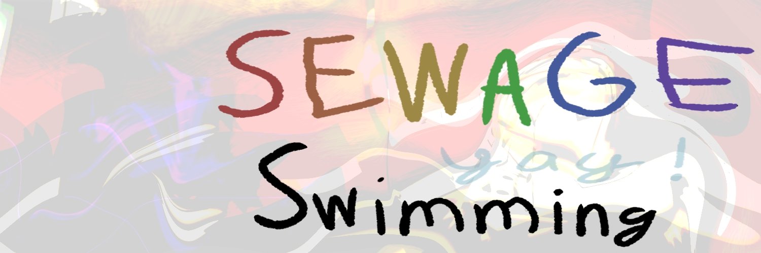 sewageswimming ⚞☻⚟ banner
