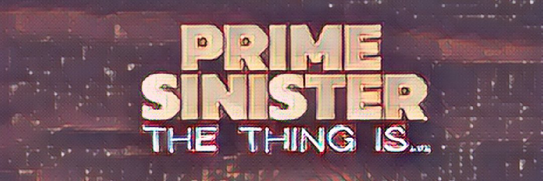 Prime Sinister. banner
