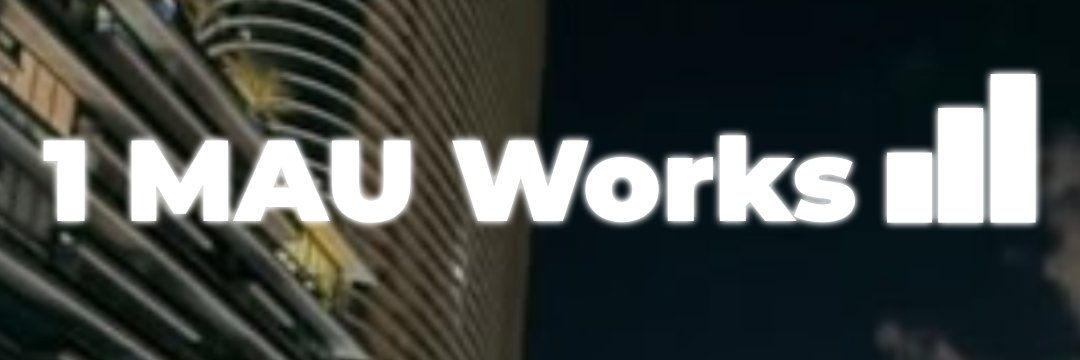 1 MAU Works banner