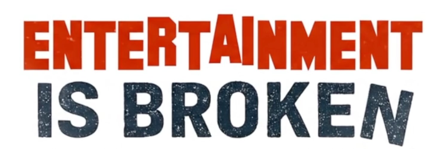 Entertainment Is Broken banner