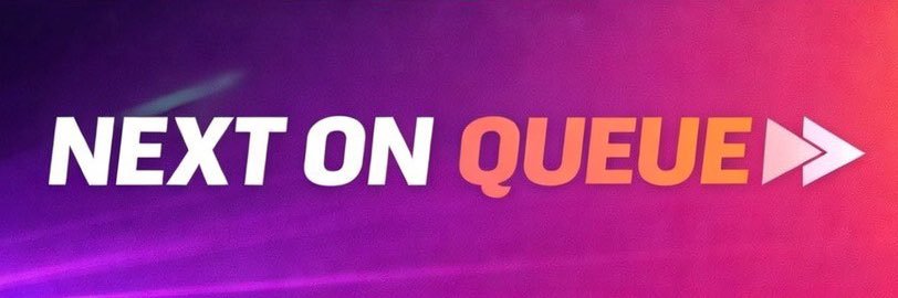 Next On Queue ⏭️ banner