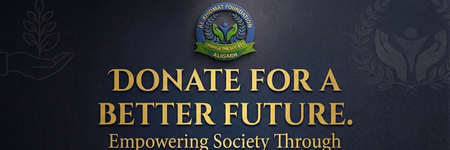 AL-KHIDMAT FOUNDATION INDIA ALIGARH🇮🇳 banner