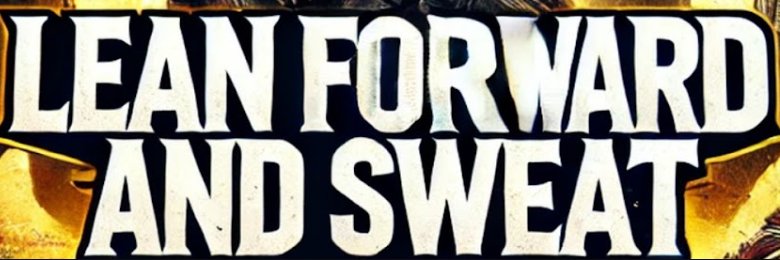 Lean Forward And Sweat banner