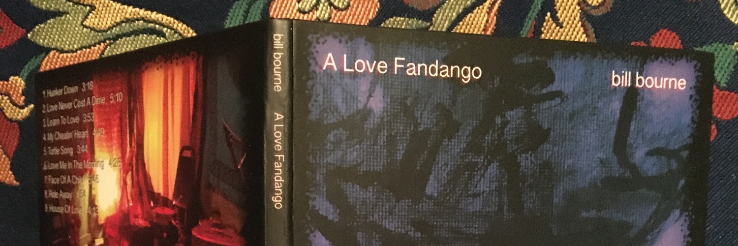 'A Love Fandango' - new CD for 2021 by bill bourne banner