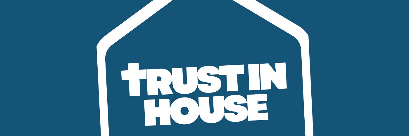 Trust In House banner