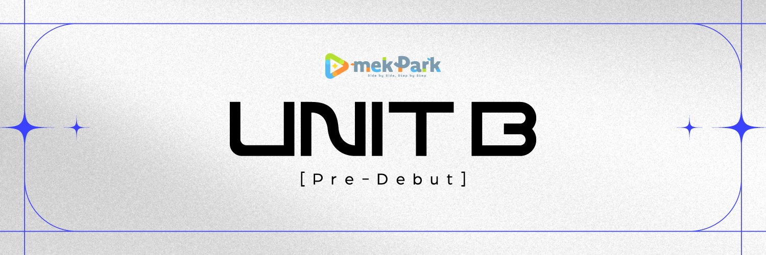 Unit B (Pre-Debut) - mekPark banner