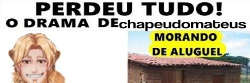 chapeu perdeu tudo e ta morando de aluguel banner