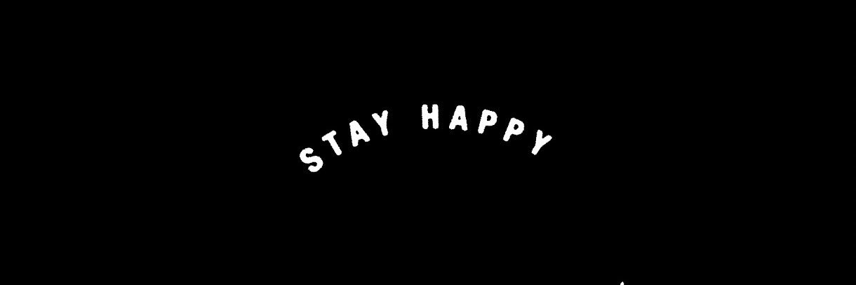 STAY HAPPY banner