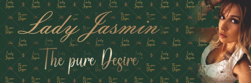 ⚜️Lady Jasmin⚜️The Pure Desiree ⚜️ banner